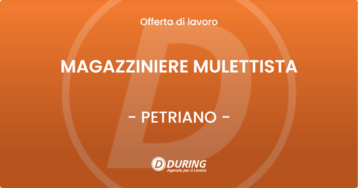 OFFERTA LAVORO - MAGAZZINIERE MULETTISTA - PETRIANO (PU)