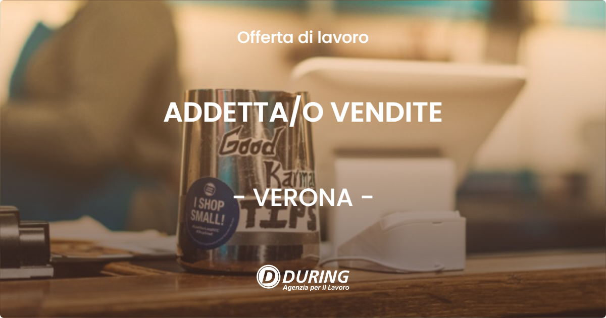 OFFERTA LAVORO - ADDETTA/O VENDITE - VERONA (VR)