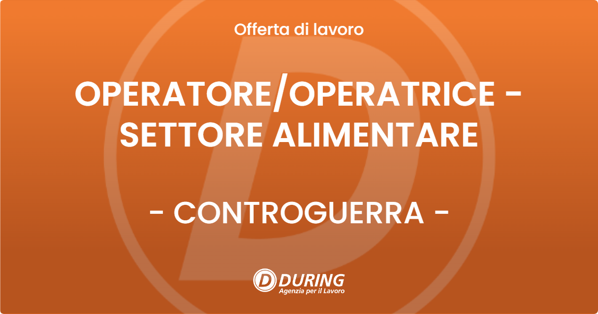OFFERTA LAVORO - OPERATORE/OPERATRICE - SETTORE ALIMENTARE - CONTROGUERRA (TE)