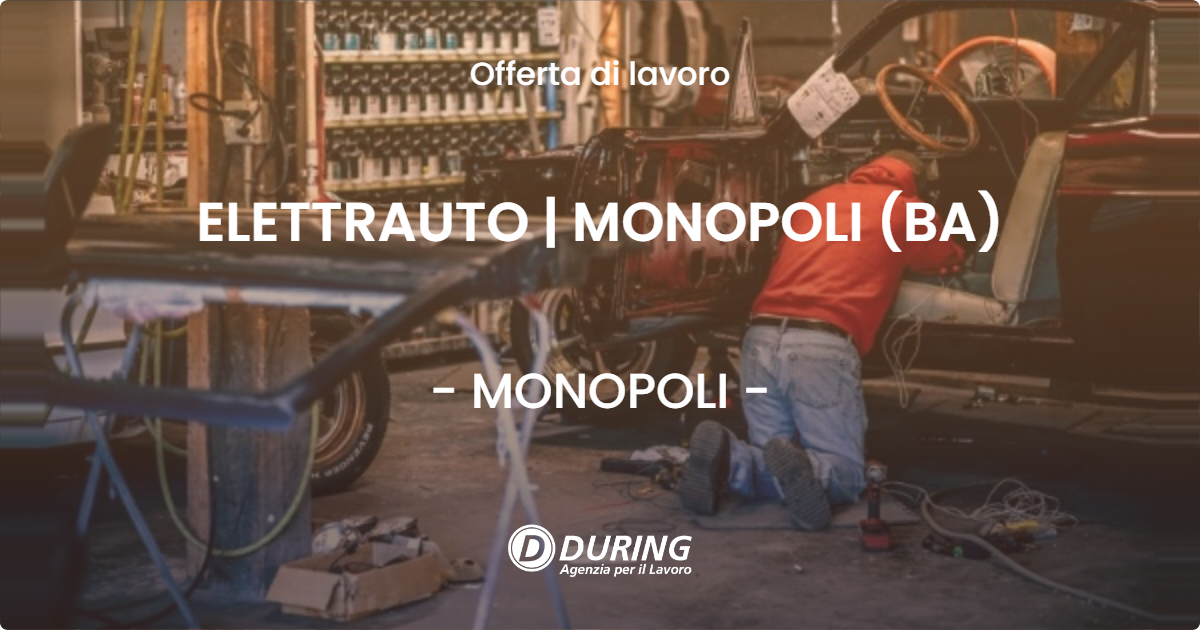 OFFERTA LAVORO - ELETTRAUTO | MONOPOLI (BA) - MONOPOLI (BA)
