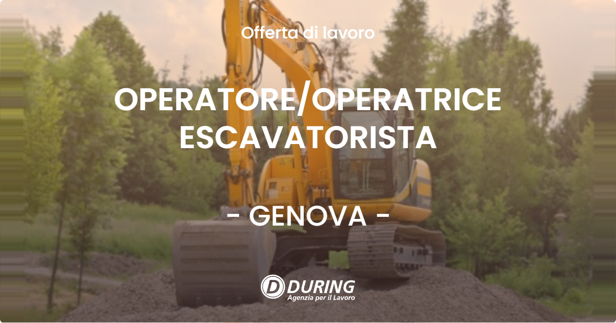 OFFERTA LAVORO - OPERATORE/OPERATRICE ESCAVATORISTA - GENOVA (GE)