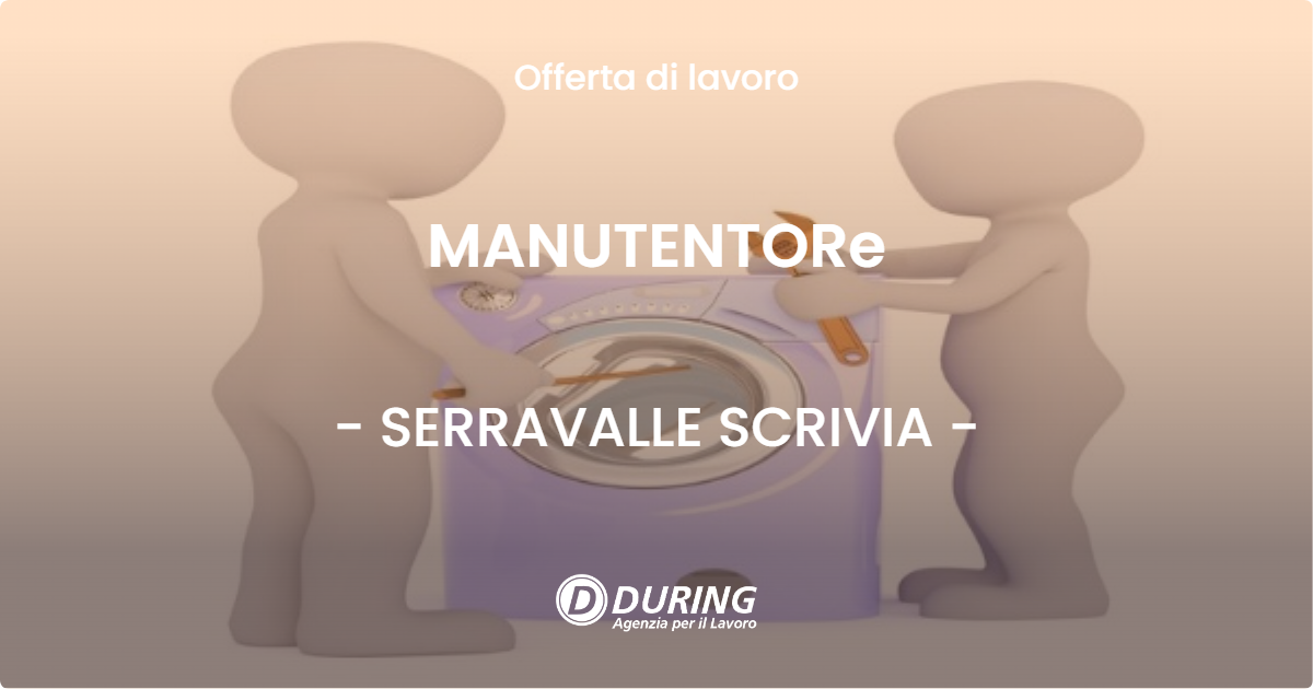 OFFERTA LAVORO - MANUTENTORe - SERRAVALLE SCRIVIA (AL)