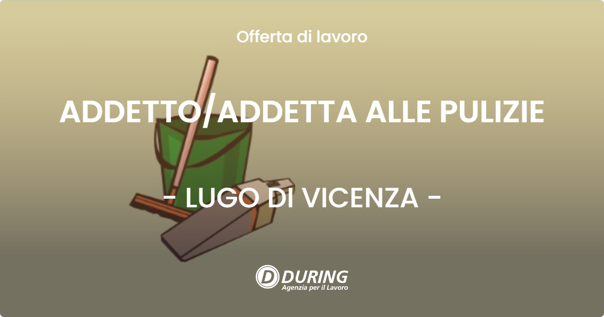 OFFERTA LAVORO - ADDETTOADDETTA ALLE PULIZIE - LUGO DI VICENZA