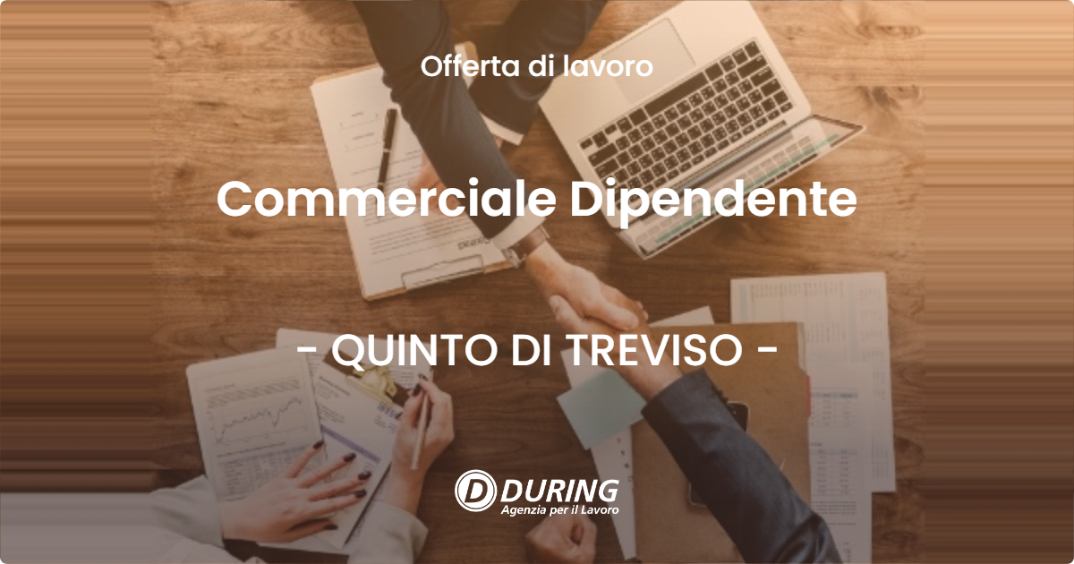 OFFERTA LAVORO - Commerciale Dipendente - QUINTO DI TREVISO (TV)