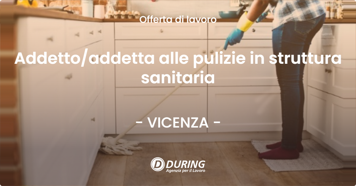 OFFERTA LAVORO - Addetto/addetta alle pulizie in struttura sanitaria - VICENZA (VI)