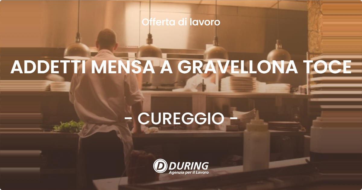 OFFERTA LAVORO - ADDETTI MENSA A GRAVELLONA TOCE - CUREGGIO (NO)