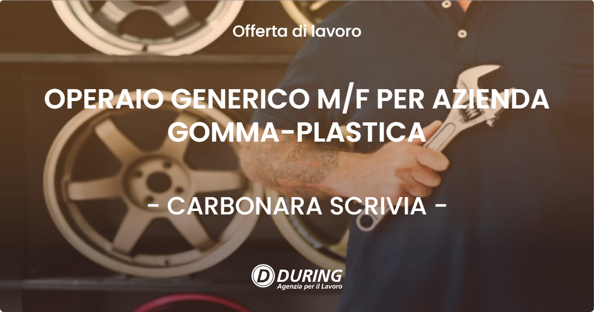 OFFERTA LAVORO - OPERAIO GENERICO M/F PER AZIENDA GOMMA-PLASTICA - CARBONARA SCRIVIA (AL)