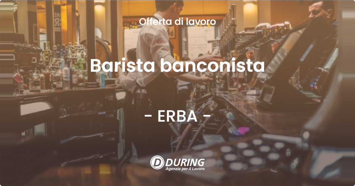 OFFERTA LAVORO - Barista banconista - ERBA (CO)