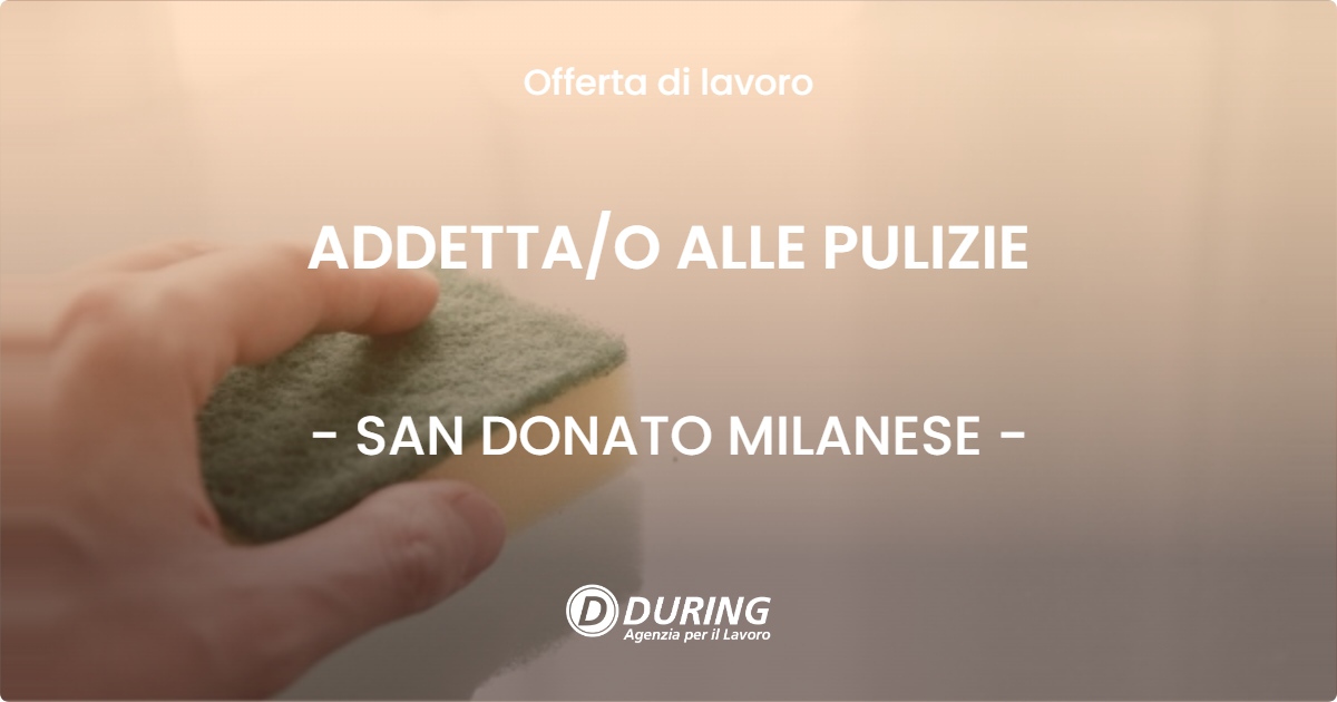 OFFERTA LAVORO - ADDETTA/O ALLE PULIZIE - SAN DONATO MILANESE (MI)