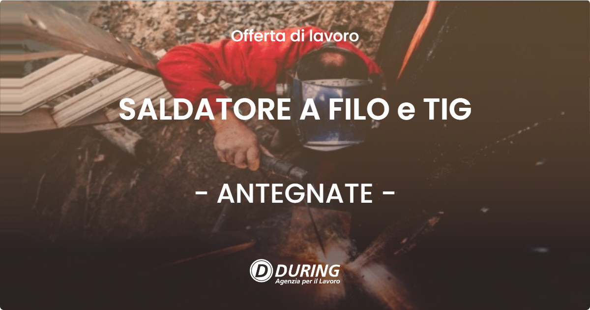 OFFERTA LAVORO - SALDATORE A FILO e TIG - ANTEGNATE (BG)