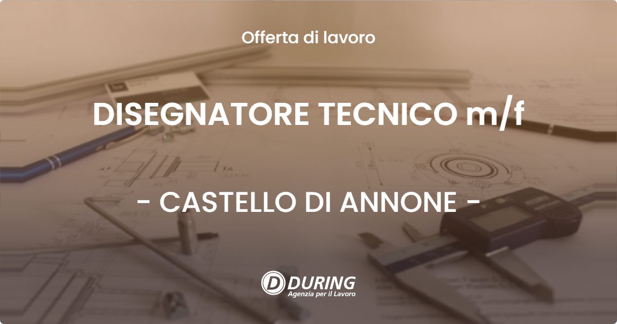 OFFERTA LAVORO - DISEGNATORE TECNICO m/f - CASTELLO DI ANNONE (AT)
