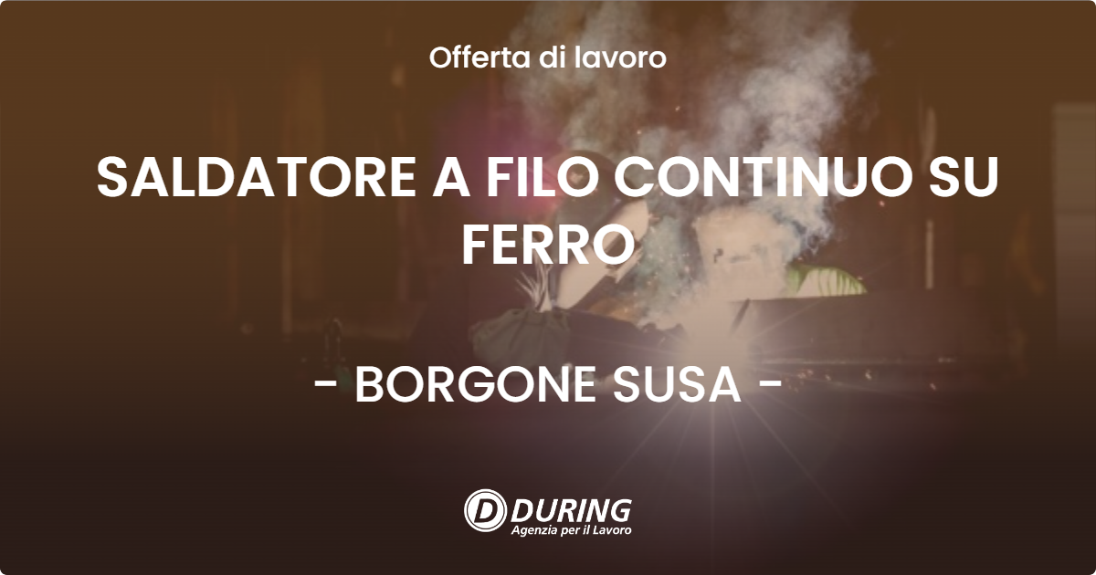 OFFERTA LAVORO - SALDATORE A FILO CONTINUO SU FERRO - BORGONE SUSA (TO)