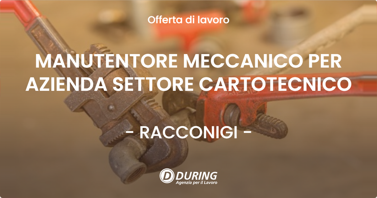 OFFERTA LAVORO - MANUTENTORE MECCANICO PER AZIENDA SETTORE CARTOTECNICO - RACCONIGI (CN)