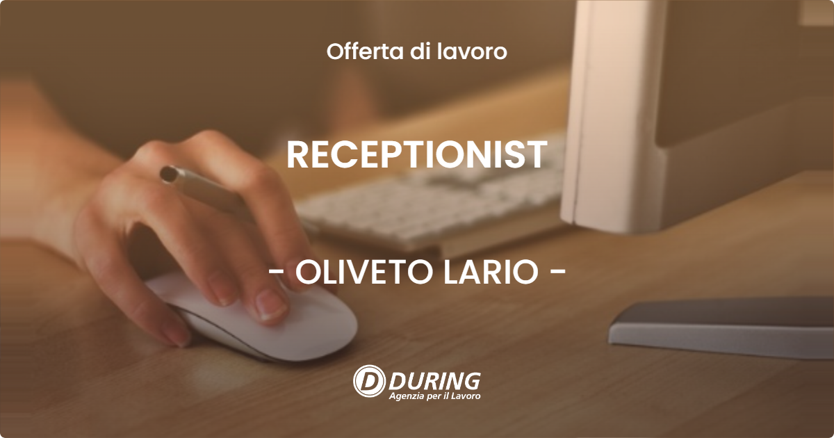 OFFERTA LAVORO - RECEPTIONIST - OLIVETO LARIO (LC)