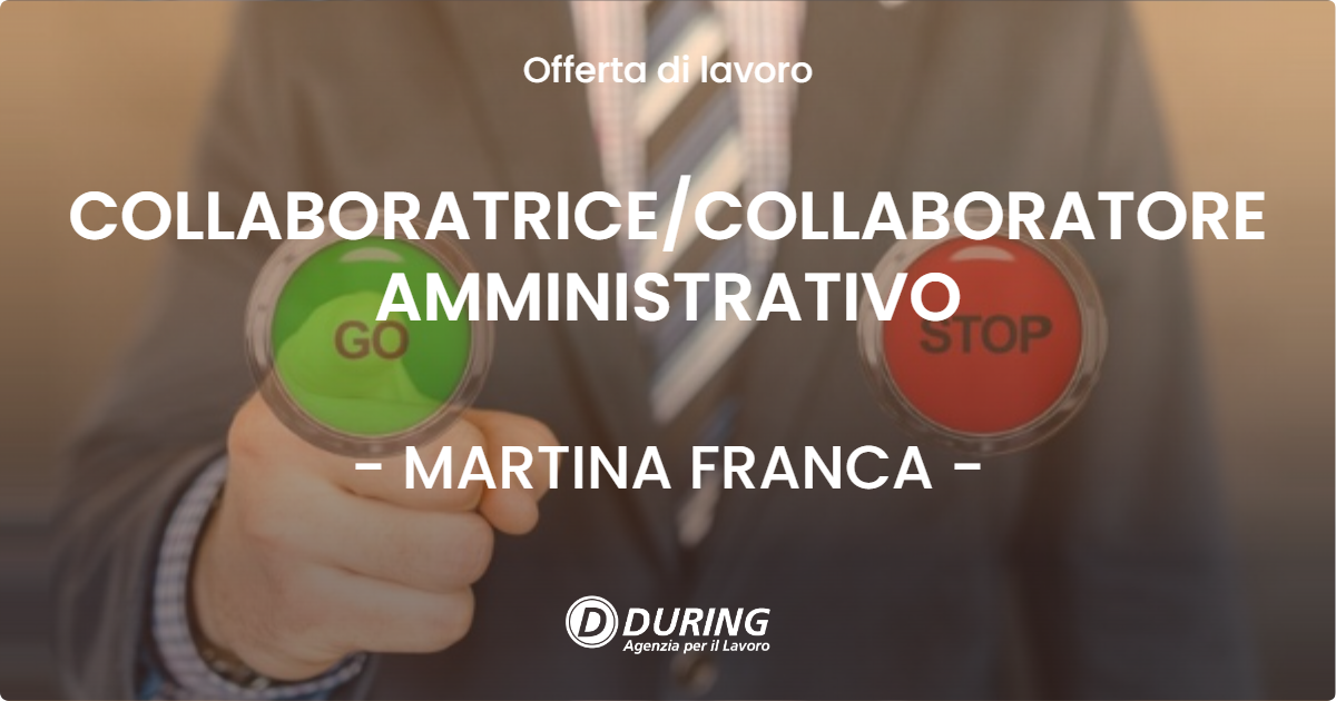 OFFERTA LAVORO - COLLABORATRICE/COLLABORATORE AMMINISTRATIVO - MARTINA FRANCA (TA)