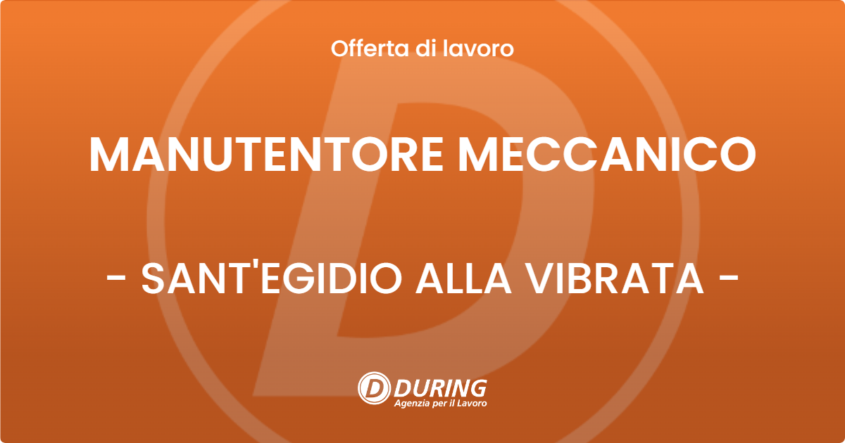 OFFERTA LAVORO - MANUTENTORE MECCANICO - SANT'EGIDIO ALLA VIBRATA (TE)