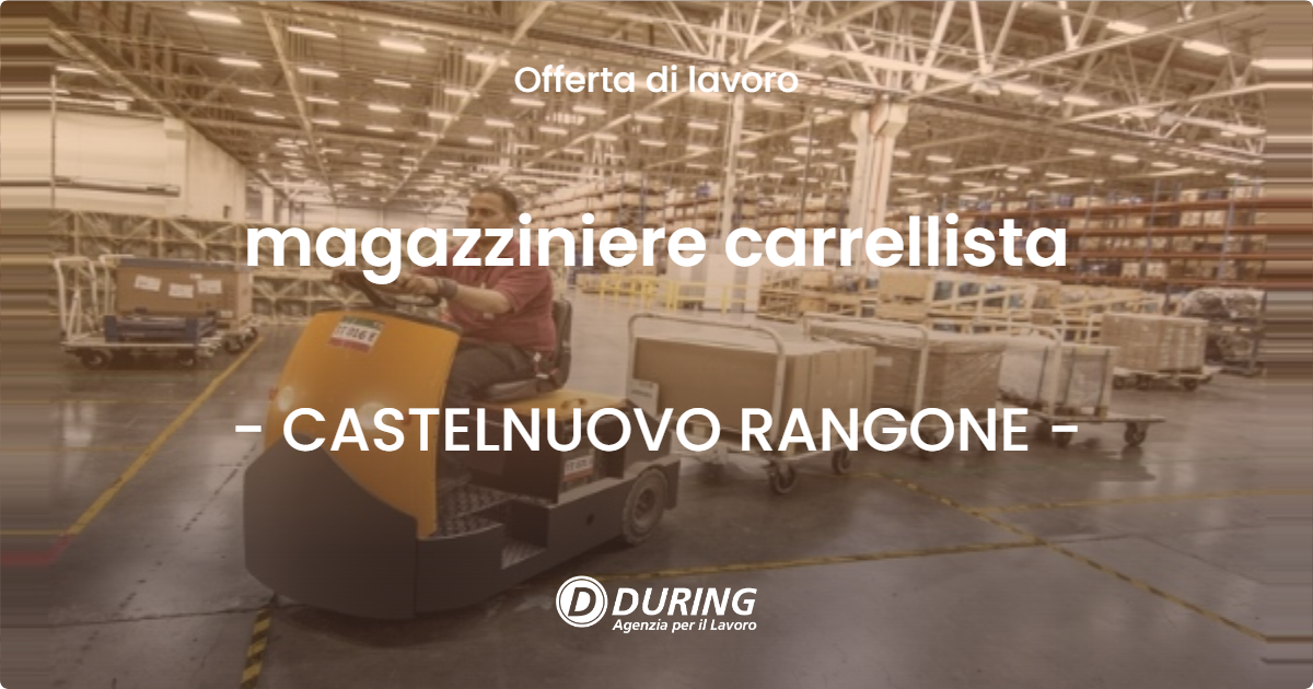 OFFERTA LAVORO - magazziniere carrellista - CASTELNUOVO RANGONE