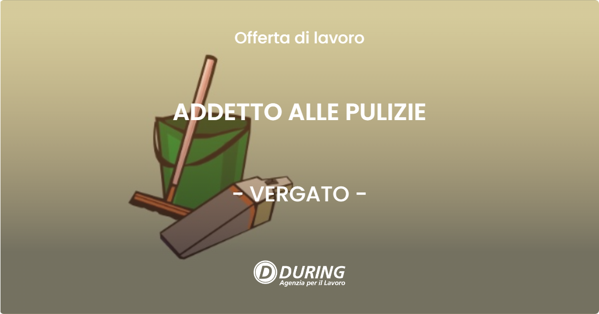 OFFERTA LAVORO - ADDETTO ALLE PULIZIE - VERGATO (BO)