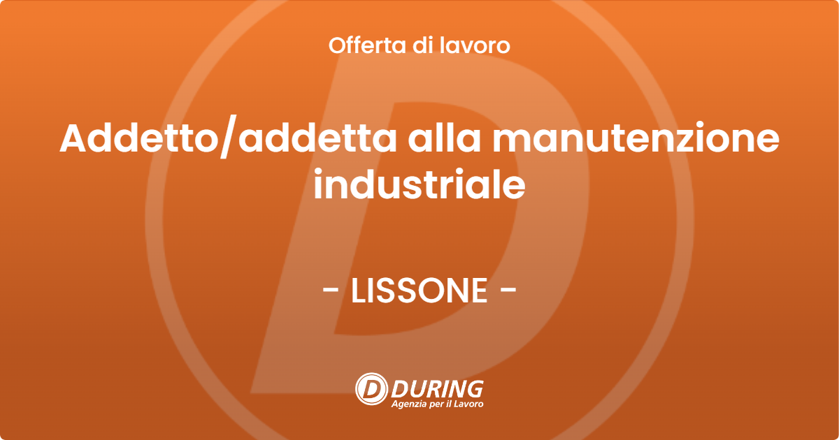 OFFERTA LAVORO - Addetto/addetta alla manutenzione industriale - LISSONE (MB)