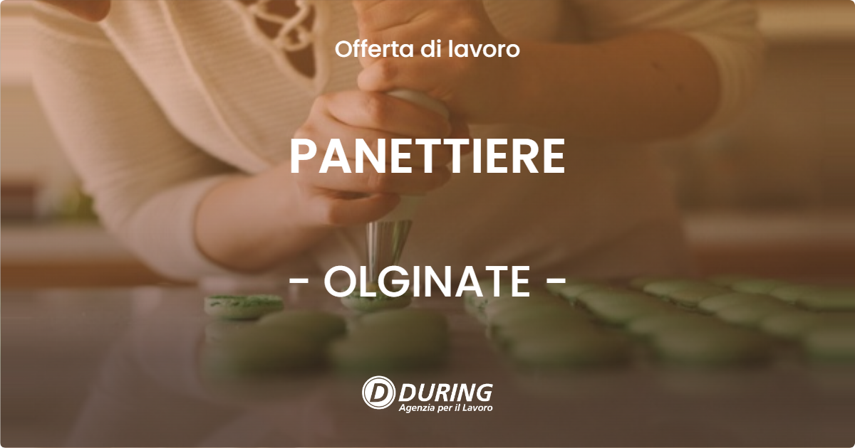 OFFERTA LAVORO - PANETTIERE - OLGINATE (LC)
