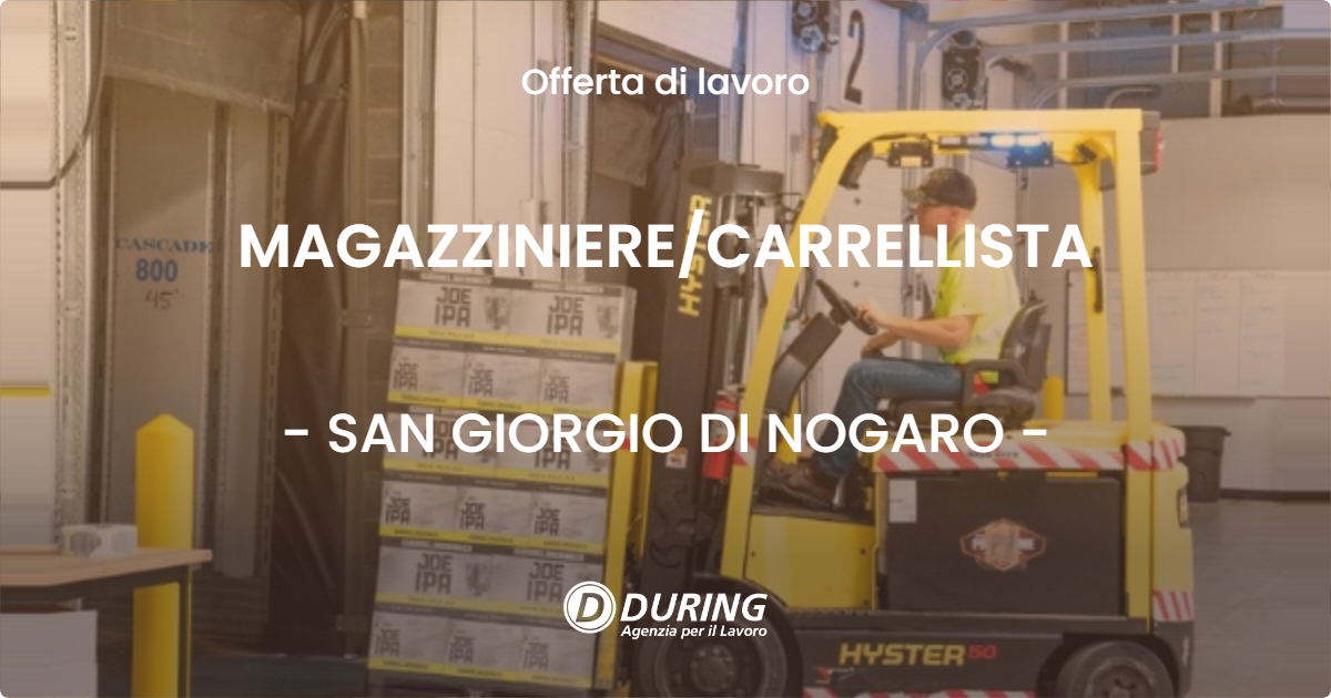 OFFERTA LAVORO - MAGAZZINIERE/CARRELLISTA - SAN GIORGIO DI NOGARO (UD)