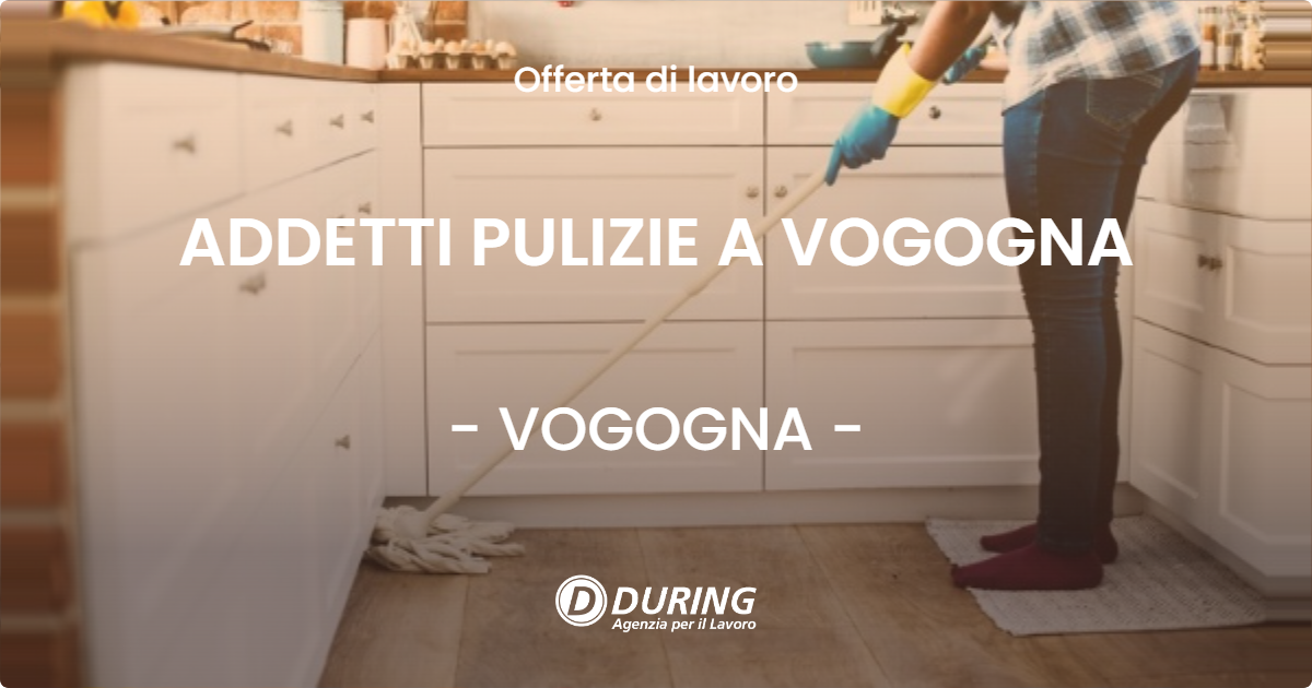 OFFERTA LAVORO - ADDETTI PULIZIE A VOGOGNA - VOGOGNA (VB)