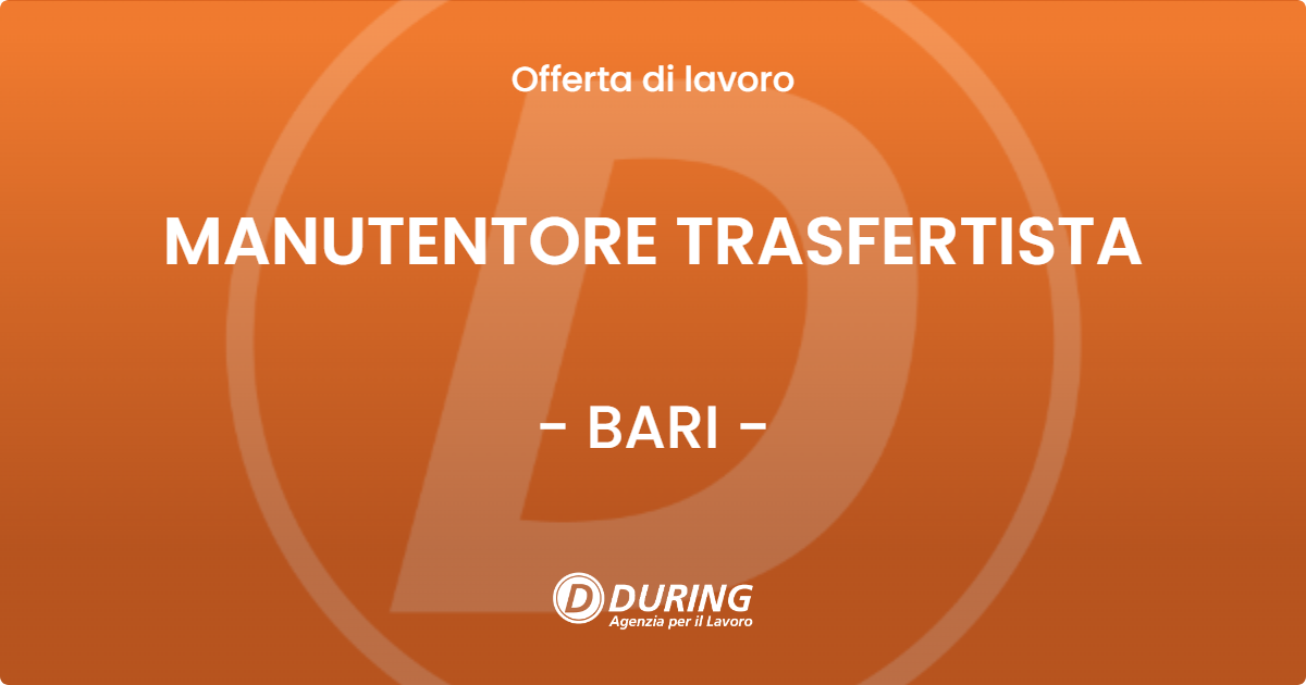 OFFERTA LAVORO - MANUTENTORE TRASFERTISTA - BARI