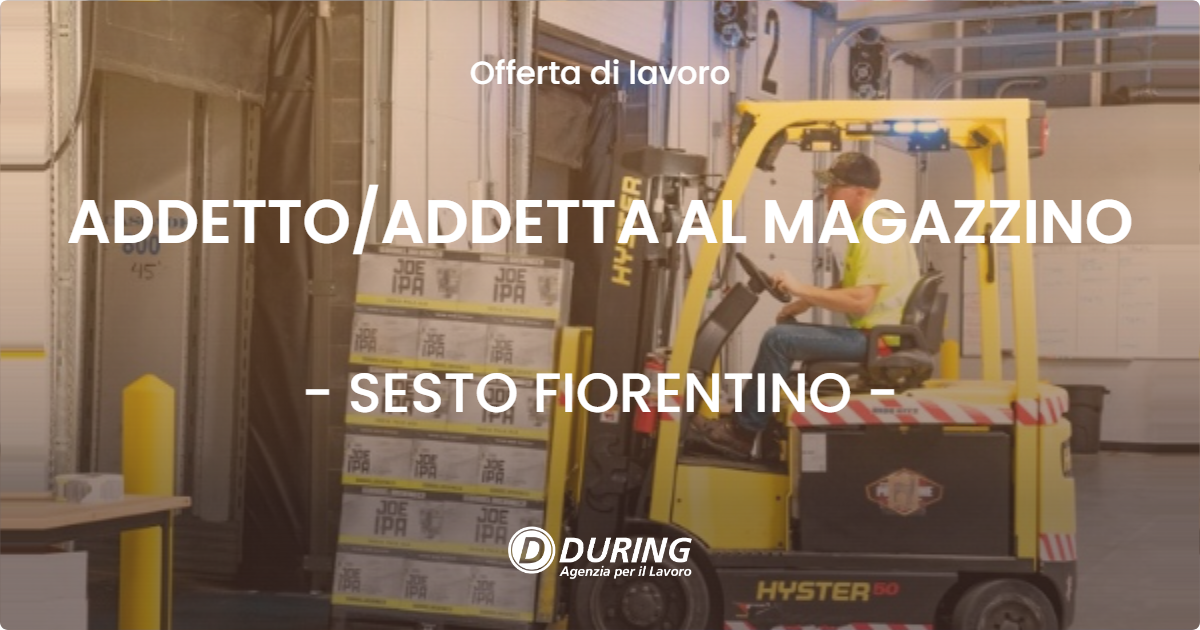 OFFERTA LAVORO - ADDETTOADDETTA AL MAGAZZINO - SESTO FIORENTINO