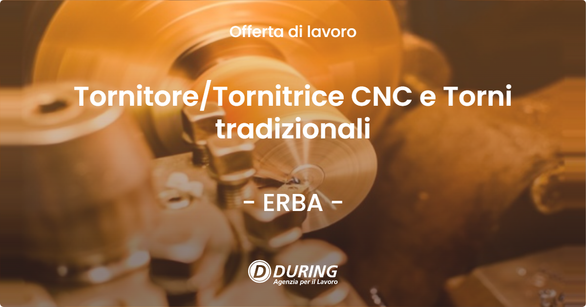 OFFERTA LAVORO - Tornitore/Tornitrice  CNC e Torni tradizionali - ERBA (CO)
