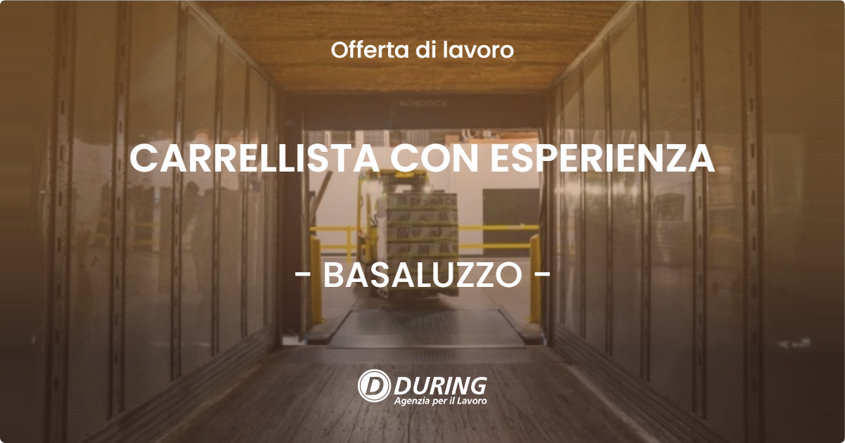 OFFERTA LAVORO - CARRELLISTA CON ESPERIENZA - BASALUZZO (AL)