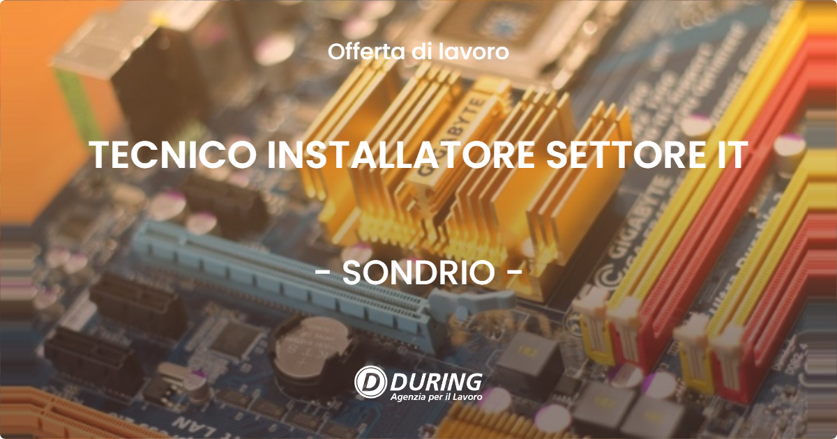 OFFERTA LAVORO - TECNICO INSTALLATORE SETTORE IT - SONDRIO (SO)