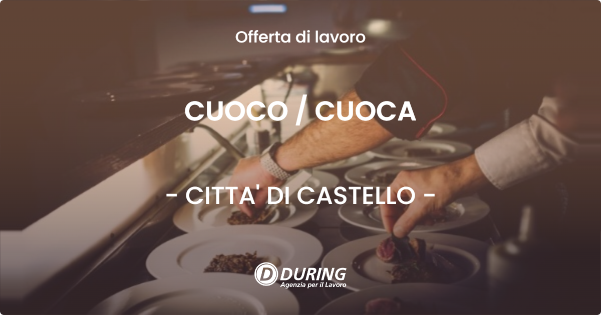 OFFERTA LAVORO - CUOCO / CUOCA - CITTA' DI CASTELLO (PG)