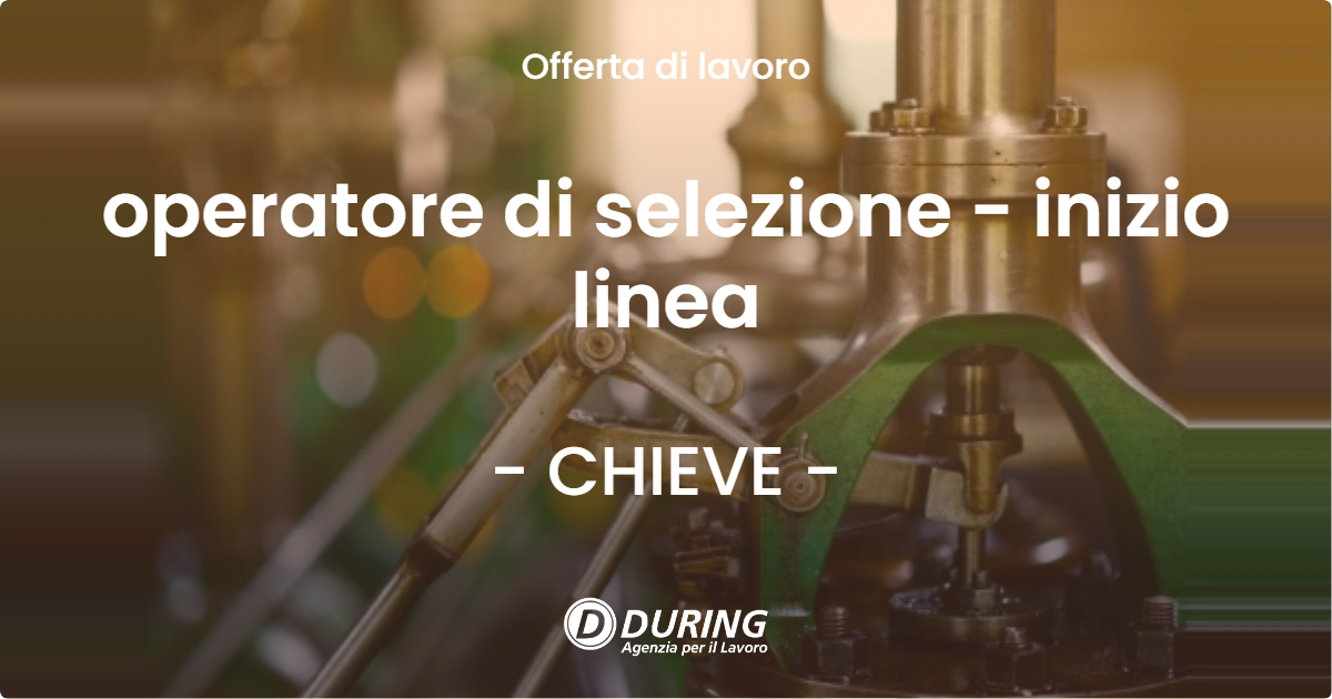 OFFERTA LAVORO - operatore di selezione - inizio linea - CHIEVE (CR)