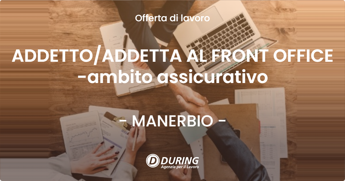 OFFERTA LAVORO - ADDETTO/ADDETTA AL FRONT OFFICE -ambito assicurativo - MANERBIO (BS)