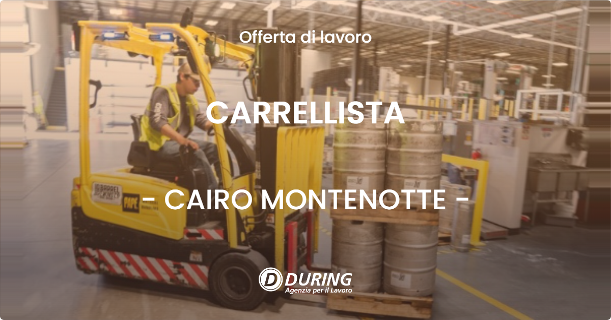 OFFERTA LAVORO - CARRELLISTA - CAIRO MONTENOTTE (SV)