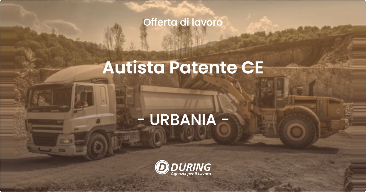 OFFERTA LAVORO - Autista Patente CE - URBANIA (PU)