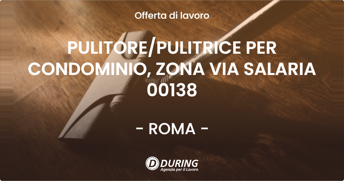 OFFERTA LAVORO - PULITORE/PULITRICE PER CONDOMINIO, ZONA VIA SALARIA 00138 - ROMA (Roma)