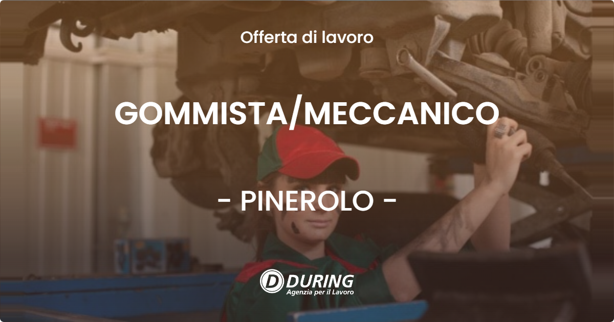 OFFERTA LAVORO - GOMMISTA/MECCANICO - PINEROLO (TO)