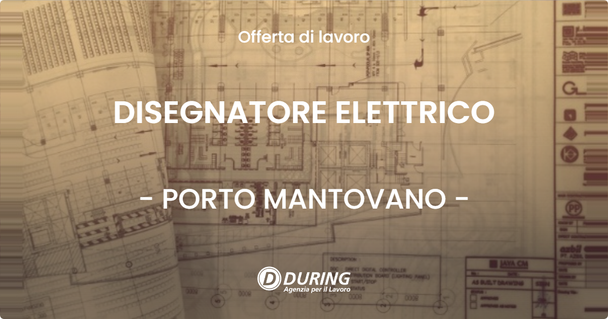 OFFERTA LAVORO - DISEGNATORE ELETTRICO - PORTO MANTOVANO