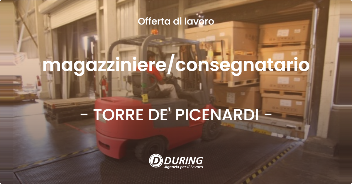 OFFERTA LAVORO - magazziniereconsegnatario - TORRE DE' PICENARDI