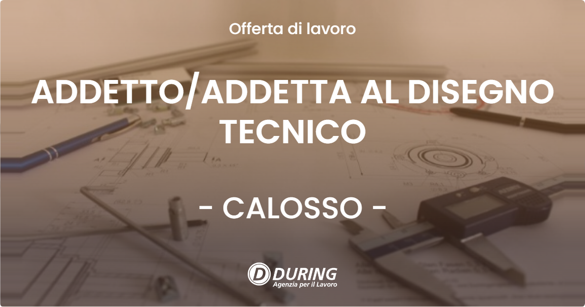 OFFERTA LAVORO - ADDETTO/ADDETTA AL DISEGNO TECNICO - CALOSSO (AT)