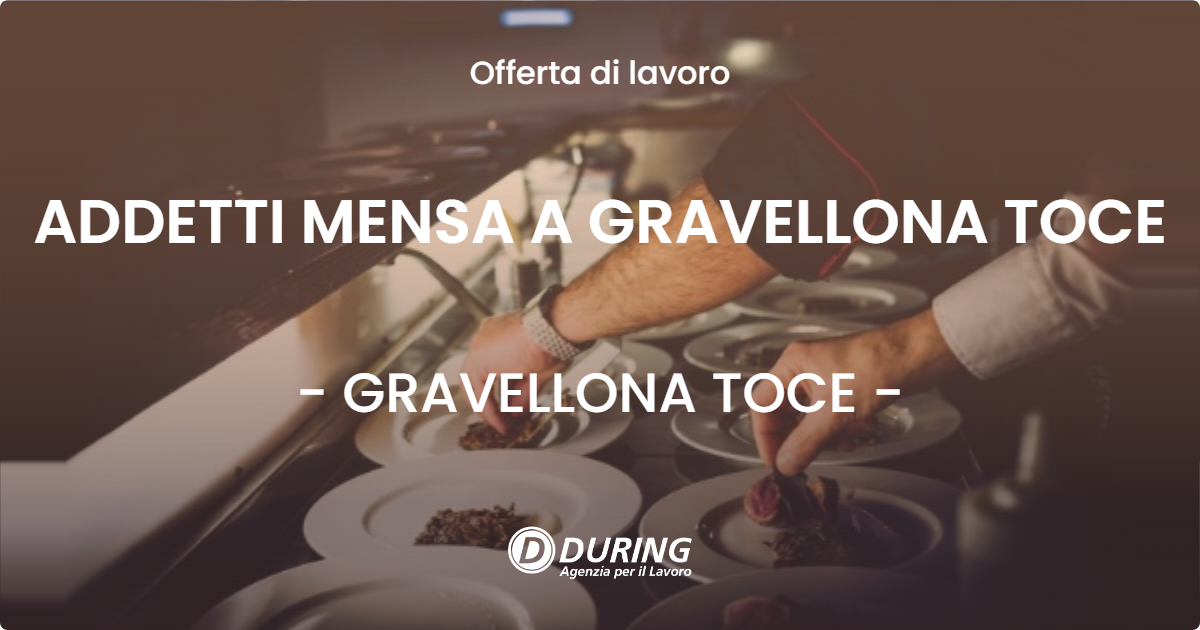 OFFERTA LAVORO - ADDETTI MENSA A GRAVELLONA TOCE - GRAVELLONA TOCE (VB)