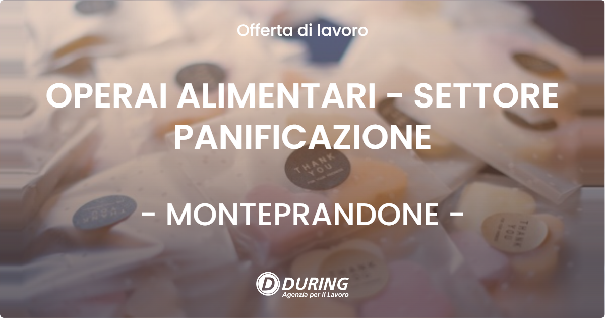 OFFERTA LAVORO - OPERAI ALIMENTARI - SETTORE PANIFICAZIONE - MONTEPRANDONE (AP)