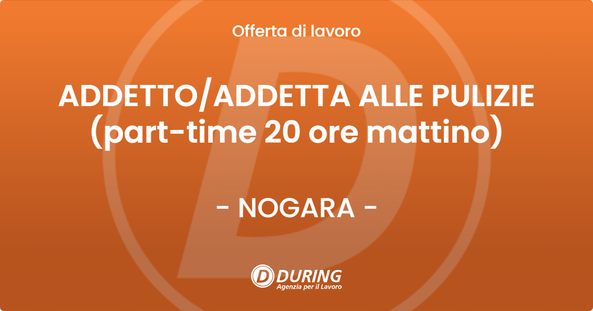 OFFERTA LAVORO - ADDETTO/ADDETTA ALLE PULIZIE (part-time 20 ore mattino) - NOGARA (VR)