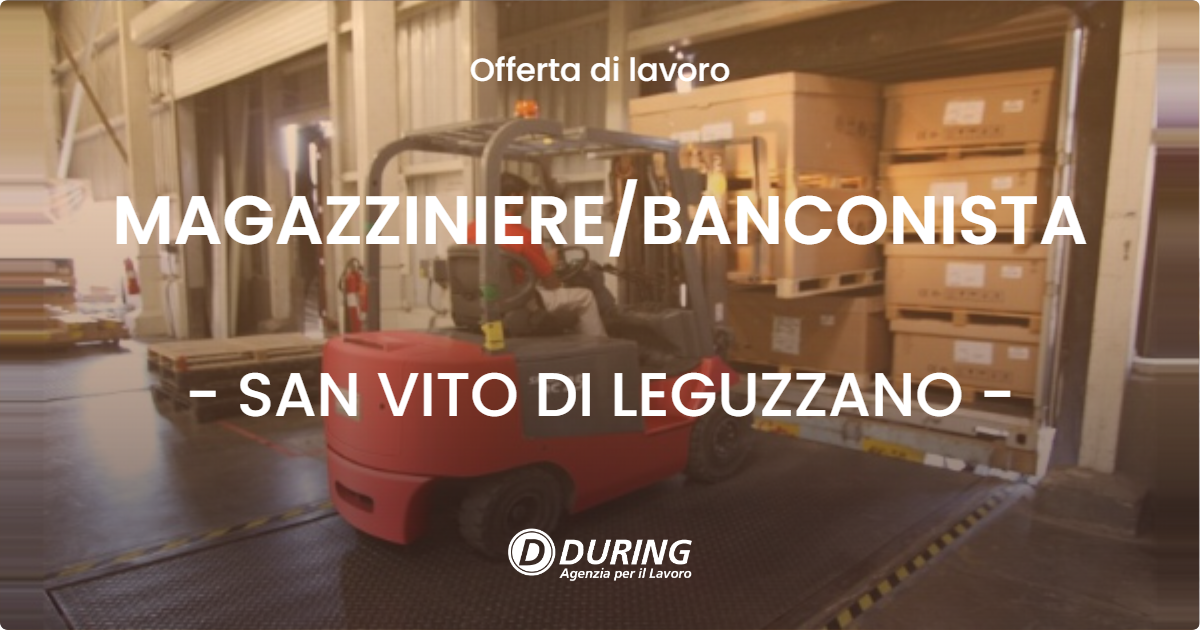 OFFERTA LAVORO - MAGAZZINIEREBANCONISTA - SAN VITO DI LEGUZZANO