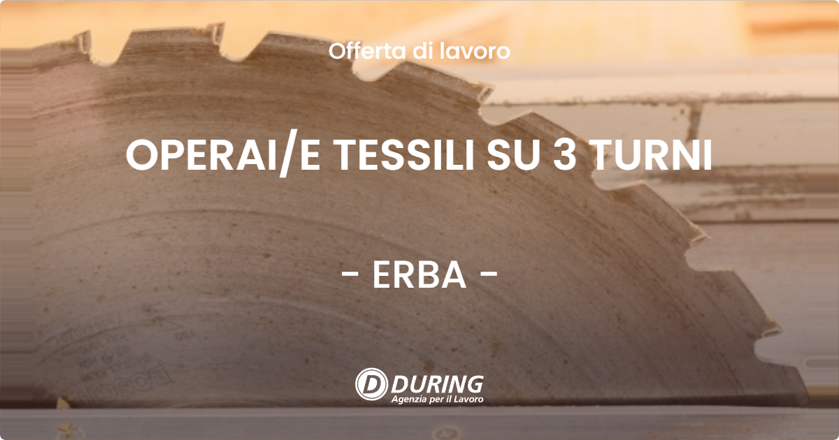 OFFERTA LAVORO - OPERAIE TESSILI SU 3 TURNI - ERBA