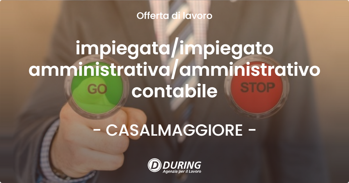 OFFERTA LAVORO - impiegata/impiegato amministrativa/amministrativo contabile - CASALMAGGIORE (CR)
