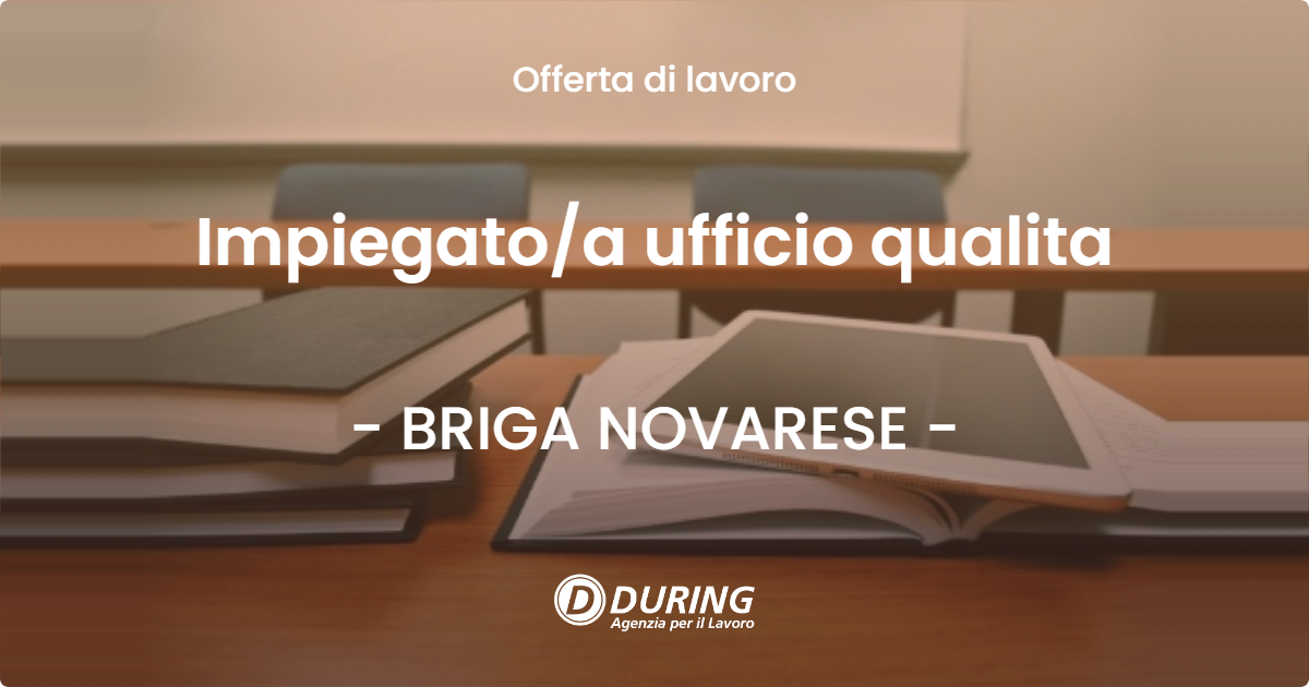 OFFERTA LAVORO - Impiegato/a ufficio qualita - BRIGA NOVARESE (NO)
