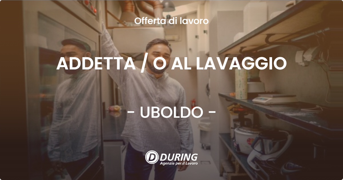 OFFERTA LAVORO - ADDETTA  O AL LAVAGGIO - UBOLDO