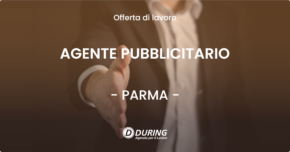OFFERTA LAVORO - AGENTE PUBBLICITARIO - PARMA (PR)